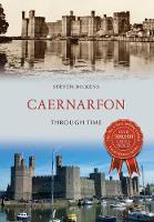 Caernarfon Through Time - Through Time (Paperback)