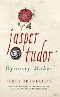 Jasper Tudor: Dynasty Maker (Paperback)
