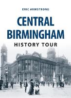 Central Birmingham History Tour - History Tour (Paperback)