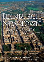 Edinburgh New Town: A Model City (Paperback)