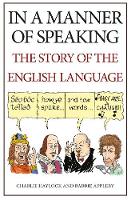 In a Manner of Speaking: The Story of Spoken English (Paperback)