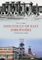 Industries of East Shropshire Through Time - Through Time (Paperback)