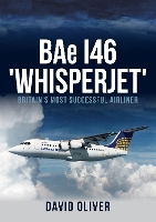 BAe I46 'Whisperjet': Britain's Most Successful Airliner (Paperback)