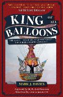 King of All Balloons: The Adventurous Life of James Sadler, The First English Aeronaut (Paperback)