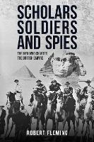Scholars, Soldiers, and Spies: Exploration and Espionage in the Imperial Age (Hardback)