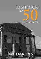 Limerick in 50 Buildings - In 50 Buildings (Paperback)
