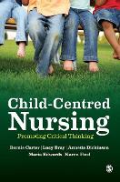 Child-Centred Nursing: Promoting Critical Thinking (Hardback)
