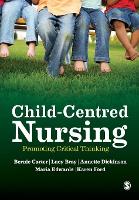 Child-Centred Nursing: Promoting Critical Thinking (Paperback)