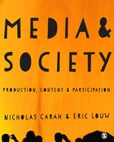 Media and Society: Production, Content and Participation (Hardback)