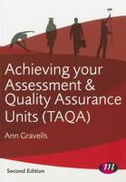 Achieving your Assessment and Quality Assurance Units (TAQA) - Further Education and Skills (Hardback)