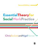 Essential Theory for Social Work Practice (Hardback)