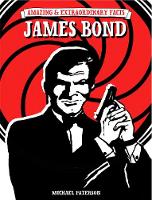 James Bond - Amazing and Extraordinary Facts (Hardback)