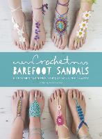 Crochet Barefoot Sandals: 8 Crochet Patterns to Make Your Feet Happy (Paperback)