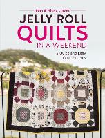 Jelly Roll Quilts in a Weekend: 15 Quick and Easy Quilt Patterns (Paperback)