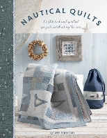 Nautical Quilts: 12 Stitched and Quilted Projects Celebrating the Sea (Paperback)