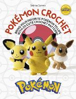 PokeMon Crochet: Bring Your Favorite PokeMon to Life with 20 Cute Crochet Patterns (Paperback)