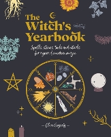 The Witch's Yearbook: Spells, Stones, Tools and Rituals for a Year of Modern Magic (Paperback)