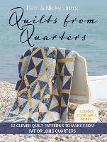 Quilts from Quarters: 12 Clever Quilt Patterns to Make from Fat or Long Quarters (Paperback)