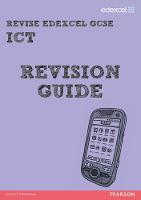 REVISE Edexcel: Edexcel GCSE ICT Revision Guide - REVISE Edexcel GCSE ICT 10 (Paperback)
