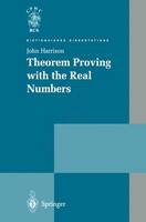 Theorem Proving with the Real Numbers - Distinguished Dissertations (Paperback)