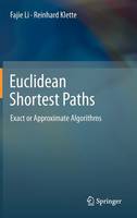 Euclidean Shortest Paths: Exact or Approximate Algorithms (Hardback)