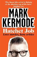 Hatchet Job: Love Movies, Hate Critics (Paperback)