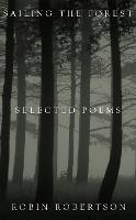 Sailing the Forest: Selected Poems (Hardback)