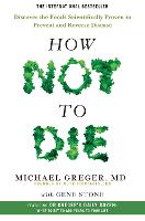 How Not To Die: Discover the foods scientifically proven to prevent and reverse disease (Paperback)