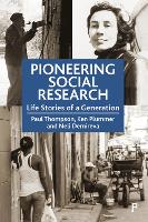 Pioneering Social Research: Life Stories of a Generation (Hardback)