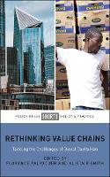 Rethinking Value Chains: Tackling the Challenges of Global Capitalism (Paperback)