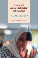 Exploring Digital Technology in Education: Why Theory Matters and What to Do about It (Paperback)