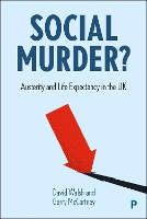 Social Murder?: Austerity and Life Expectancy in the UK (Paperback)