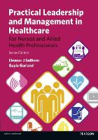 Practical Leadership and Management in Healthcare: (For Nurses And Allied Health Professionals) (Paperback)