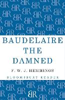 Baudelaire the Damned: A Biography (Paperback)