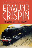 Beware of the Trains - The Gervase Fen Mysteries (Paperback)