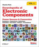 Encyclopedia of Electronic Components: Resistors, Capacitors, Inductors, Semiconductors, Electromagnetism (Paperback)