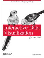 Interactive Data Visualization for the Web (Paperback)