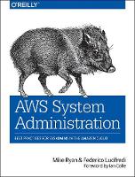 AWS System Administration: Best Practices for Sysadmins in the Amazon Cloud (Paperback)