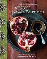 Robin Robertson's Vegan Without Borders: Easy Everyday Meals from Around the World (Hardback)