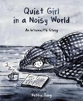 Quiet Girl in a Noisy World: An Introvert's Story (Paperback)