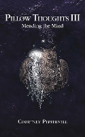 Pillow Thoughts III: Mending the Mind (Paperback)