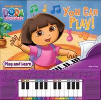 Dora the Explorer - You Can Play - Learn to Play Piano Book (Board book)