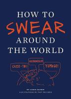 How to Swear Around the World (Paperback)
