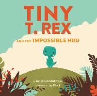 Tiny T. Rex and the Impossible Hug (Hardback)