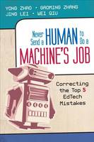 Never Send a Human to Do a Machine's Job: Correcting the Top 5 EdTech Mistakes (Paperback)