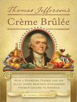 Thomas Jefferson's Creme Brulee: How a Founding Father and His Slave James Hemings Introduced French Cuisine to America (CD-Audio)