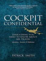 Cockpit Confidential: Everything You Need to Know About Air Travel: Questions, Answers, and Reflections (CD-Audio)