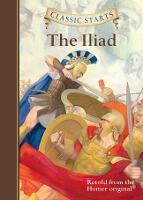 Classic Starts®: The Iliad - Classic Starts® (Hardback)