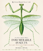 Innumerable Insects: The Story of the Most Diverse and Myriad Animals on Earth (Hardback)