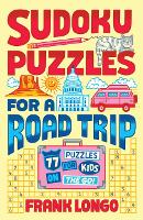 Sudoku Puzzles for a Road Trip: 77 Puzzles for Kids on the Go! - Puzzlewright Junior (Paperback)